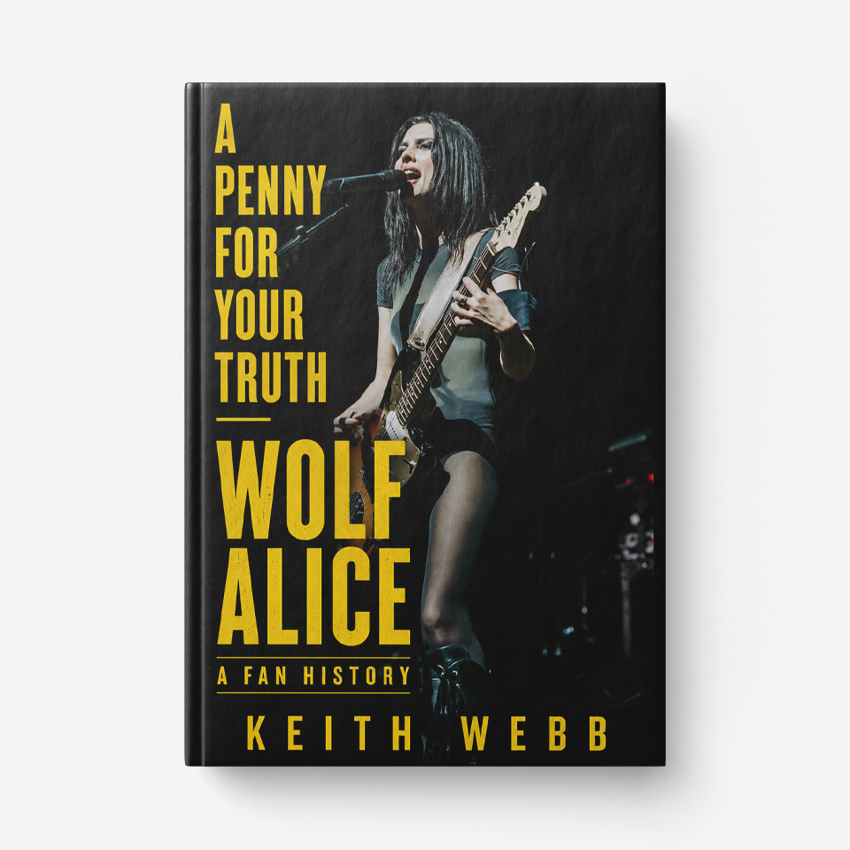 A Penny For Your Truth: Wolf Alice - A Fan History